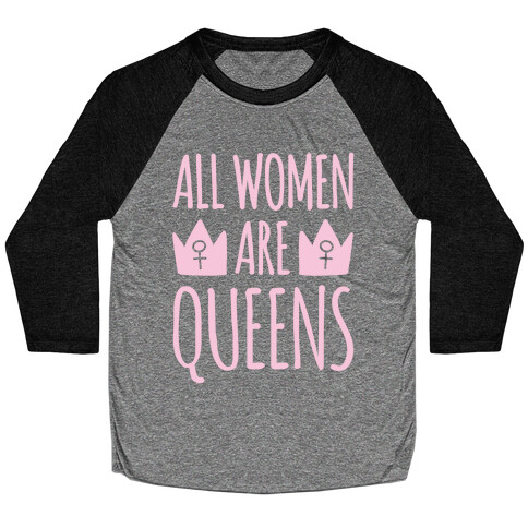 All Women Are Queens White Print Baseball Tee