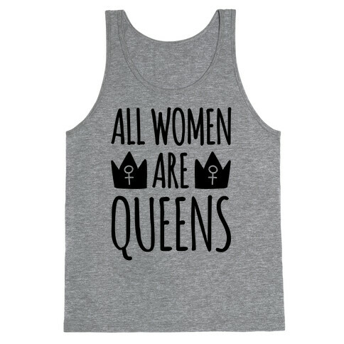 All Women Are Queens  Tank Top