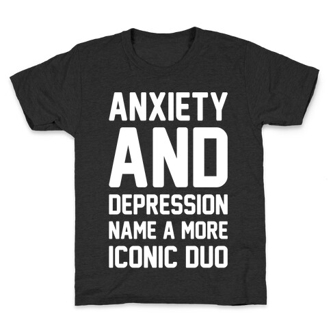 Anxiety and Depression Name A More Iconic Duo White Print Kids T-Shirt