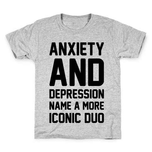 Anxiety and Depression Name A More Iconic Duo Kids T-Shirt