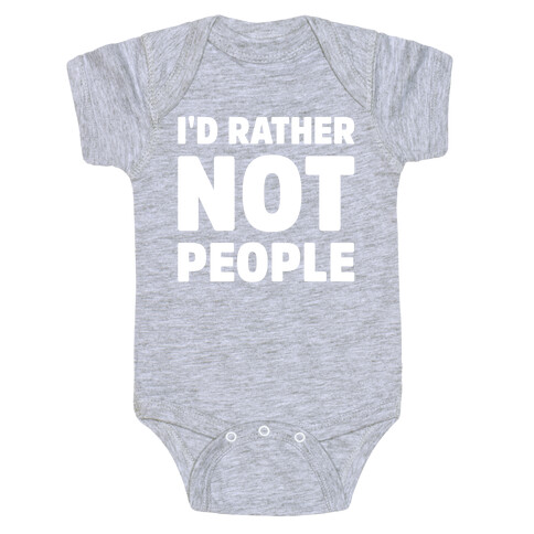 I'd Rather Not People White Print Baby One-Piece