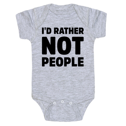 I'd Rather Not People  Baby One-Piece