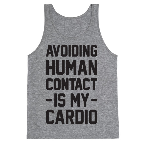 Avoiding Human Contact Is My Cardio Tank Top