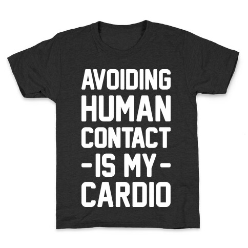 Avoiding Human Contact Is My Cardio Kids T-Shirt