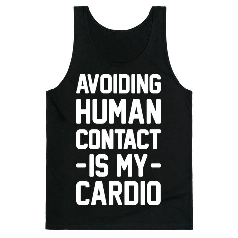 Avoiding Human Contact Is My Cardio Tank Top