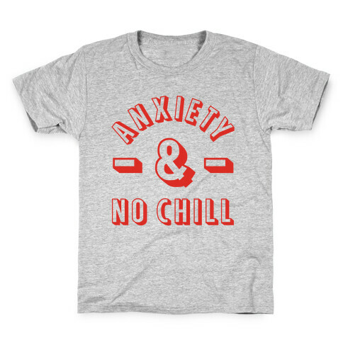 Anxiety And No Chill Kids T-Shirt