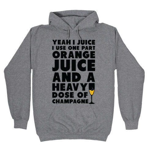 Yeah I Juice Hooded Sweatshirt