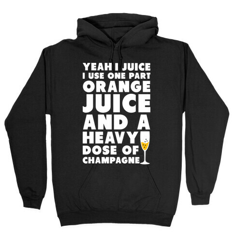 Yeah I Juice Hooded Sweatshirt