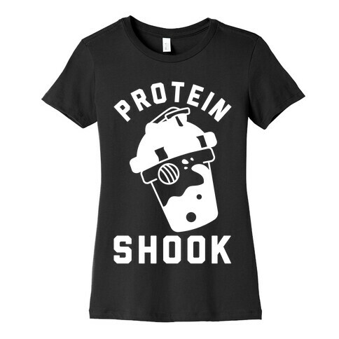 Protein Shook Womens T-Shirt