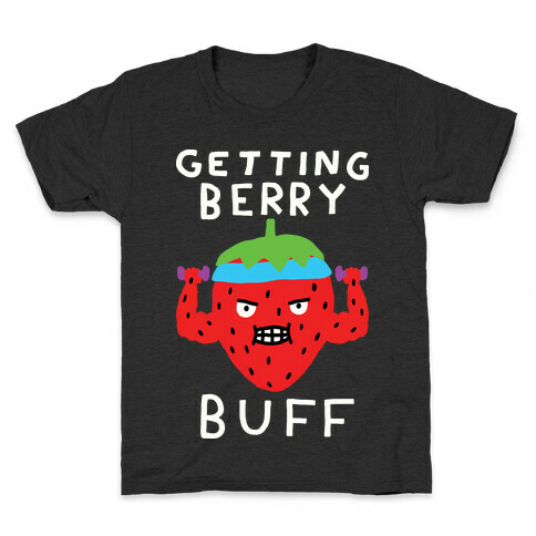 Getting Berry Buff Kids T-Shirt
