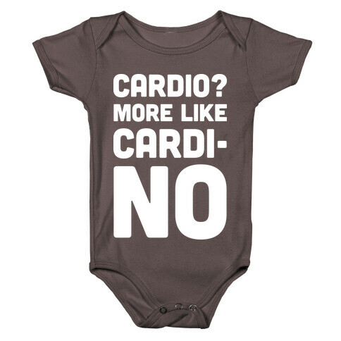 Cardio More Like Cardi-no Baby One-Piece