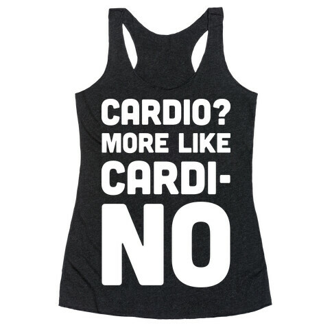 Cardio More Like Cardi-no Racerback Tank Top