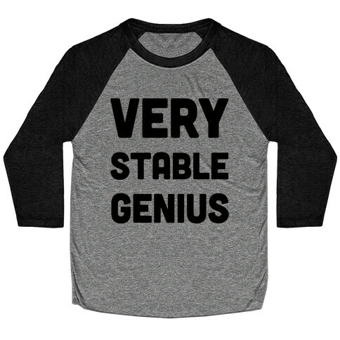 Very Stable Genius Baseball Tee