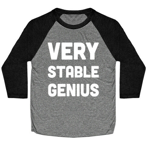 Very Stable Genius Baseball Tee