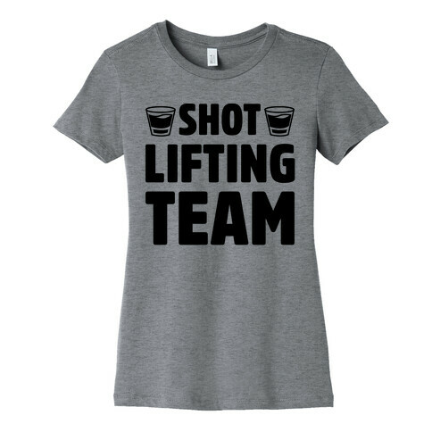 Shot Lifting Team  Womens T-Shirt