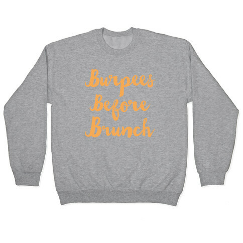 Burpees Before Brunch White Print Pullover