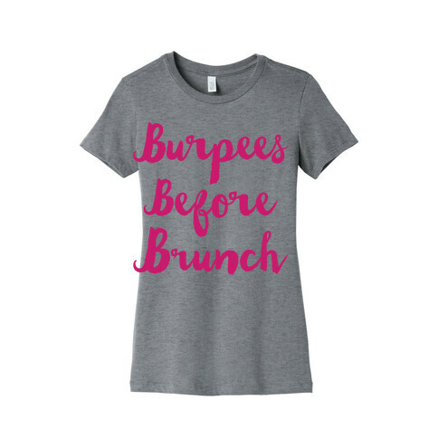 Burpees Before Brunch Womens T-Shirt