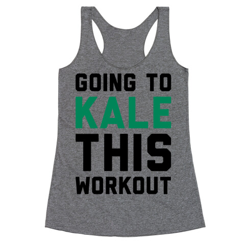 Going To Kale This Workout  Racerback Tank Top