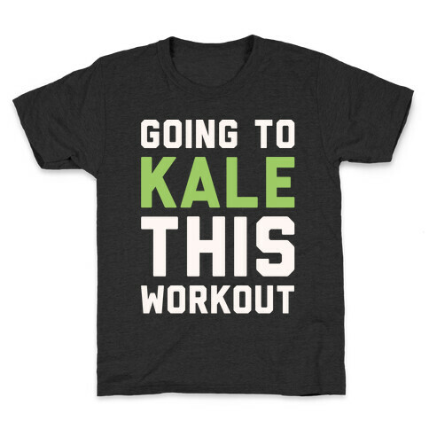 Going To Kale This Workout White Print Kids T-Shirt