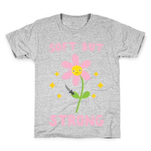 Soft But Strong Flower Kids T-Shirt