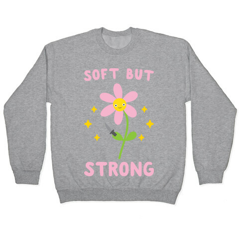 Soft But Strong Flower Pullover