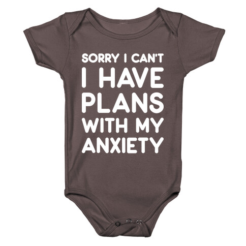 Sorry I Can't I Have Plans With My Anxiety Baby One-Piece