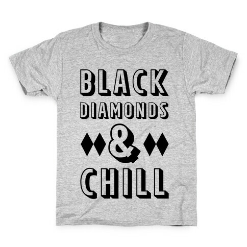 Black Diamonds and Chill Kids T-Shirt