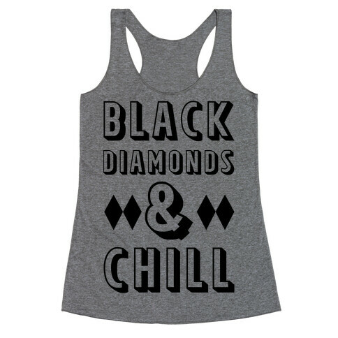 Black Diamonds and Chill Racerback Tank Top