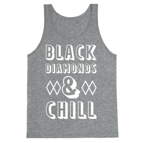Black Diamonds and Chill Tank Top