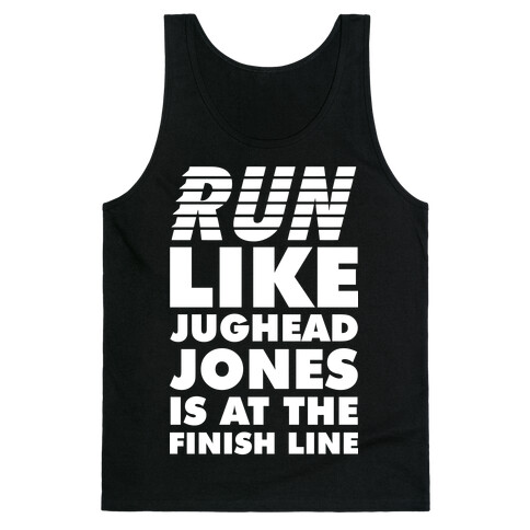 Run Like Jughead is at the Finish Line Tank Top