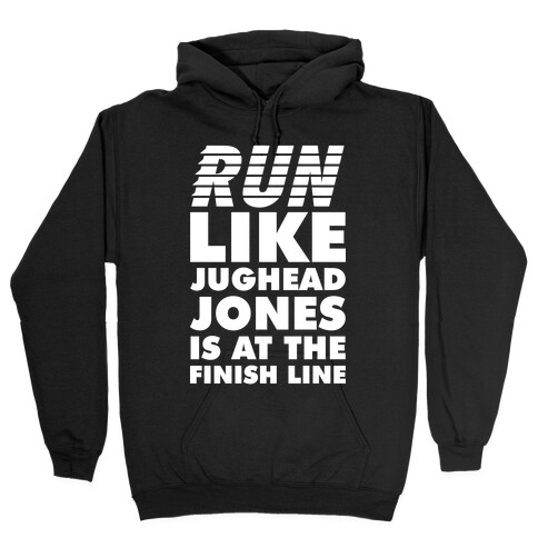 Run Like Jughead is at the Finish Line Hooded Sweatshirt