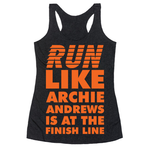 Run like Archie is at the Finish Line Racerback Tank Top