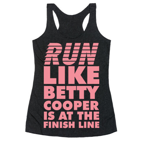 Run like Betty is at the Finish Line Racerback Tank Top