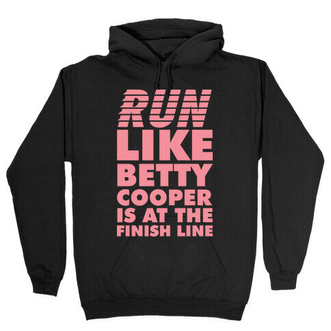 Run like Betty is at the Finish Line Hooded Sweatshirt