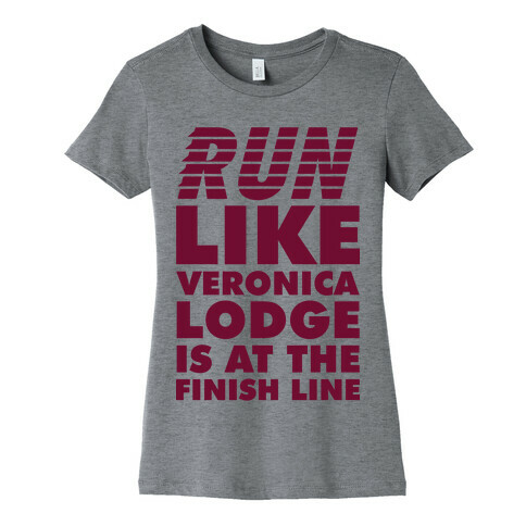 Run Like Veronica is at the Finish Line Womens T-Shirt