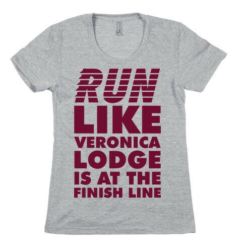 Run Like Veronica is at the Finish Line Womens T-Shirt