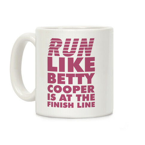 Run like Betty is at the Finish Line Coffee Mug