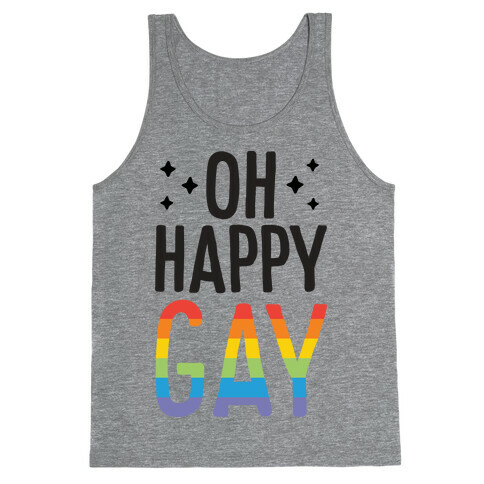 Oh Happy GAY Tank Top