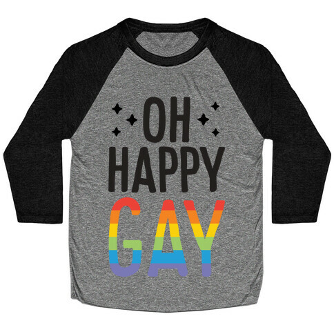 Oh Happy GAY Baseball Tee