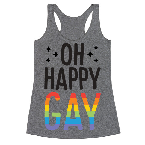 Oh Happy GAY Racerback Tank Top