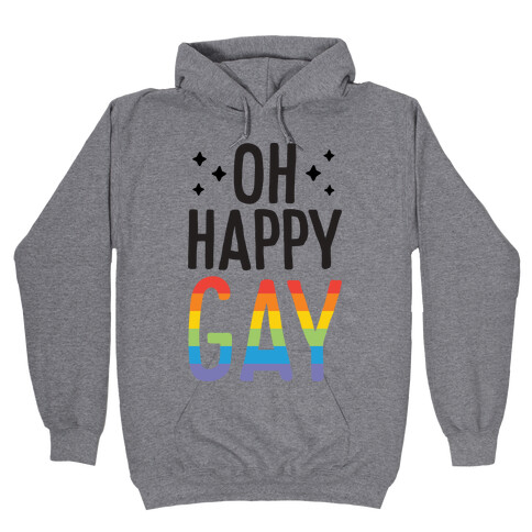 Oh Happy GAY Hooded Sweatshirt