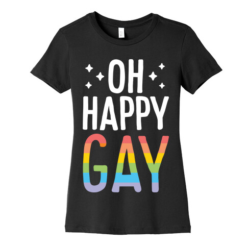 Oh Happy GAY Womens T-Shirt