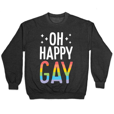 Oh Happy GAY Pullover