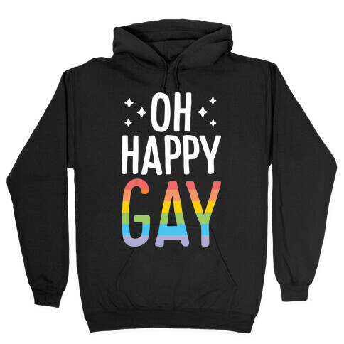 Oh Happy GAY Hooded Sweatshirt