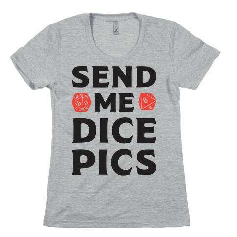 Send Me Dice Pics Womens T-Shirt