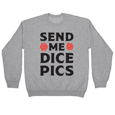 Send Me Dice Pics Pullover