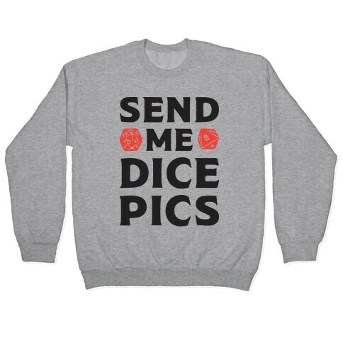 Send Me Dice Pics Pullover