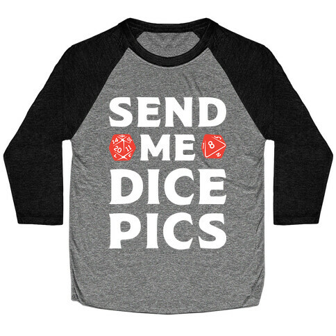 Send Me Dice Pics Baseball Tee