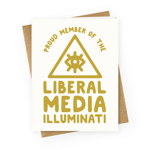 Liberal Media Illuminati Greeting Card