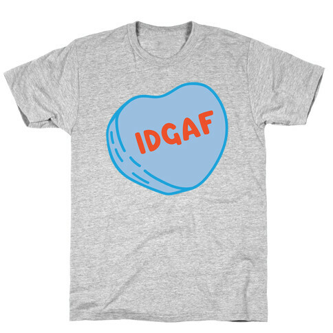 IDGAF Conversation Heart Parody T-Shirt